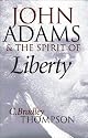 John Adams and the Spirit of Liberty