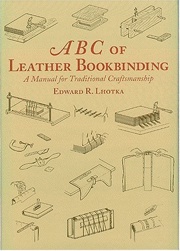 abc of leather bookbinding a manual for traditional craftsmanship
