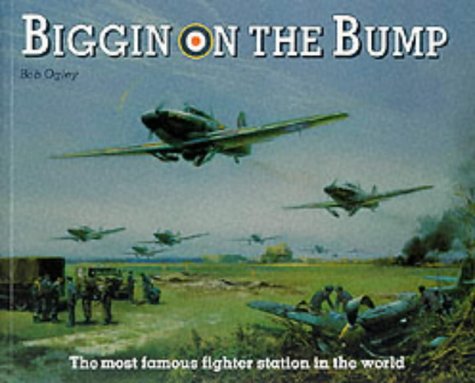 Biggin on the Bump: The Most Famous Fighter Station in the World