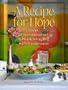 A Recipe for Hope: Stories of Transformation by People Struggling with Homelessness