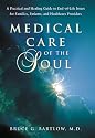 Medical Care of the Soul: A Practical and Healing Guide to End-Of-Life Issues for Families, Patients, and Health Care Providers