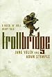 Troll Bridge: A Rock'n' Roll Fairy Tale