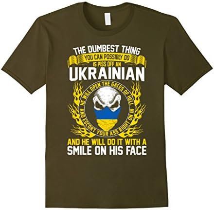 Men's Dumbest Thing You Possibly Do Piss Off An Ukrainian T Shirt Medium Olive