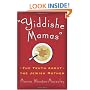 Yiddishe Mamas: The Truth About the Jewish Mother