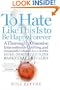 To Hate Like This Is to Be Happy Forever: A Thoroughly Obsessive, Intermittently Uplifting, and Occasionally Unbiased Account of the Duke-North Carolina Basketball Rivalry