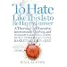 To Hate Like This Is to Be Happy Forever: A Thoroughly Obsessive, Intermittently Uplifting, and Occasionally Unbiased Account of the Duke-North Carolina Basketball Rivalry