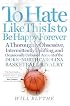 To Hate Like This Is to Be Happy Forever: A Thoroughly Obsessive, Intermittently Uplifting, and Occasionally Unbiased Account of the Duke-North Carolina Basketball Rivalry