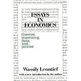 essays in economics theories theorizing facts and policies