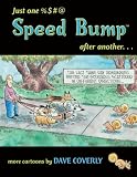 Just One %$#@ Speed Bump After Another . . .: More Cartoons (Speed Bump series)
