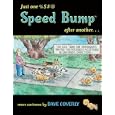 Just One %$#@ Speed Bump After Another . . .: More Cartoons (Speed Bump series)