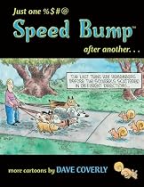 Just One %$#@ Speed Bump After Another . . .: More Cartoons (Speed Bump series)