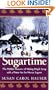 Sugartime: The Hidden Pleasures of Making Maple Syrup