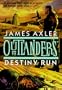 Outlanders:Destiny Run (Gold Eagle)