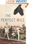 The Perfect Mile: Three Athletes, One Goal, and Less Than Four Minutes to Achieve It