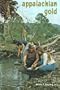 Appalachian Gold: A Rockhound's Handbook and Layman's Guide for Gold and Gem Hunting