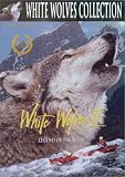 White Wolves II: Legend of the Wild White Wolves II: Legend of the Wild