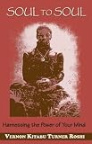 Soul to Soul: Harnessing the Power of Your Mind