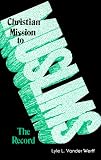 More details of book titled: Christian Mission to Muslims: The Record : Anglican and Reformed Approaches in India and the Near East, 1800-1938 ([The William Carey Library series on Islamic studies])