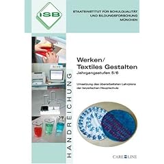 Werken / Textiles Gestalten Jahrgangsstufen 5 / 6 mit CD-ROM Umsetzung des �berarbeiteten Lehrplans der Bayerischen Haup