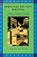 Personal Fiction Writing: A Guide to Writing from Real Life for Teachers, Students, and Writers