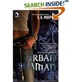 Urban Shaman (The Walker Papers, Book 1) by C.E. Murphy