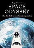 Space Odyssey: The First Forty Years of Space Exploration