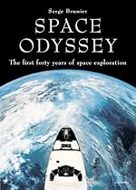 Space Odyssey: The First Forty Years of Space Exploration