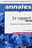 Le rapport Educateur jeunes enfants Cat�gorie B : Filli�re m�dico-sociale, Session 2006