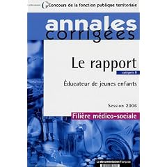 Le rapport : �ducateur jeunes enfants. Session 2006 - Fili�re m�dico-sociale - Cat�gorie B