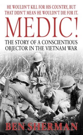Cover image : Medic！: The Story of a Conscientious Objector in the Vietnam War