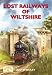 Lost Railways of Wiltshire