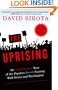 The Uprising: An Unauthorized Tour of the Populist Revolt Scaring Wall Street and Washington