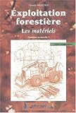 Exploitation foresti�re. Les mat�riels