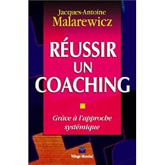 R�ussir un coaching : Gr�ce � l'approche syst�mique