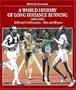 World History of Long Distance Running: 1880-2002. Track Events: Men & Women