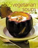 365 Vegetarian Soups Gregg R. Gillespie