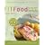 Fit Food: Eating Well for Life