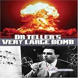 Dr. Teller's Very Large Bomb