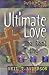 Ultimate Love (Freedom in Christ 4 Teens)