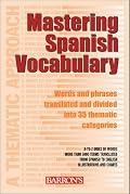 Mastering Spanish Vocabulary: A Thematic Approach (Mastering Vocabulary Series)