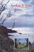 Ayrshire and Arran: Illustrated Architectural Guide (RIAS/Landmark Trust)