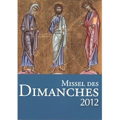 Missel des dimanches 2012 : Ann�e liturgique du 27 novembre 2011 au 24 novembre 2012, lectures de l'ann�e B