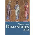 Missel des dimanches 2012 : Ann�e liturgique du 27 novembre 2011 au 24 novembre 2012, lectures de l'ann�e B