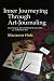 Inner Journeying Through Art-journaling: Learning to See and Record Your Life as a Work of Art