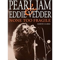 Pearl Jam and Eddie Vedder: None Too Fragile