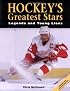 Hockey's Greatest Stars: Legends and Young Lions