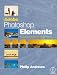 Adobe Photoshop Elements: A Visual Introduction to Digital Imaging