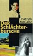 Der Schl�chterbursche.