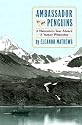 Ambassador to the Penguins: A Naturalist's Year Aboard a Yankee Whaleship