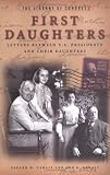 First Daughters: Letters Between U.S. Presidents and Their Daughters